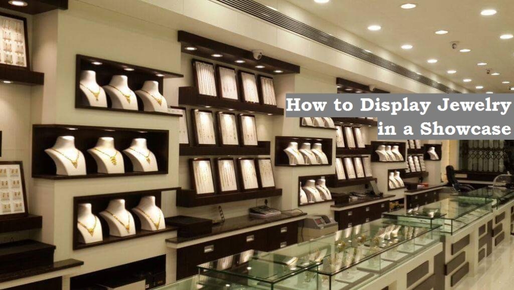 How to Display Jewellery in a Showcase - ppinds.in